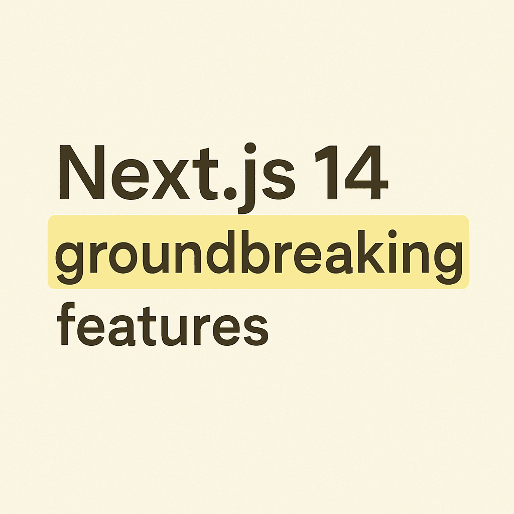 Next.js 14: Exploring New Features and Best Practices